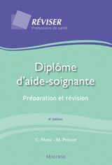 Diplôme d'aide-soignante. Préparation et révision, 4e édition