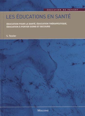 Les éducations en santé. Education en santé, éducation thérapeutique, éducation à porter soins et se