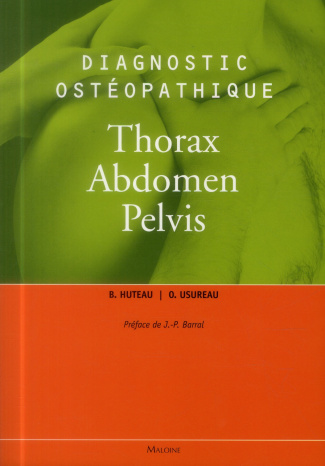 Diagnostic ostéopathique. Thorax, Abdomen, Pelvis