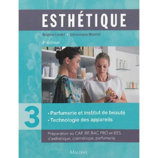Esthétique. Volume 3, Parfumerie et institut de beauté, technologie des appareils, 2e édition
