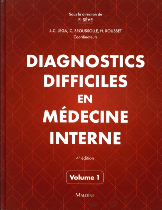 Diagnostics difficiles en médecine interne. Tome 1, 4e édition