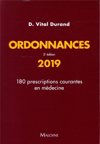 Ordonnances. 180 prescriptions courantes en médecine, Edition 2019