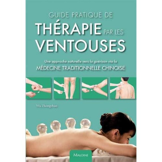 Guide pratique de thérapie par les ventouses. Une approche naturelle vers la guérison via la médecin