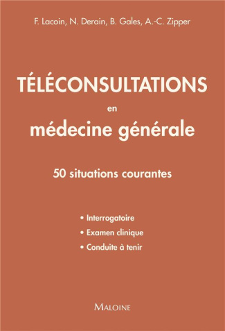Téléconsultations en médecine générale. 50 situations courantes