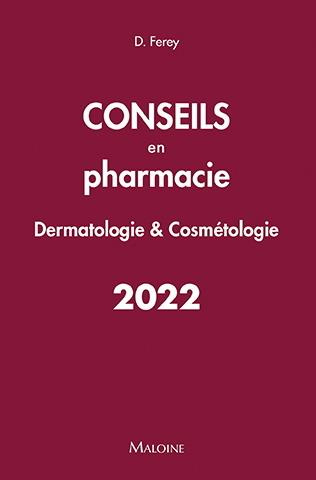 Conseils en pharmacie. Dermatologie & cosmétologie, Edition 2022