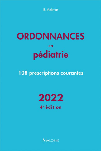 Ordonnances en pédiatrie. 108 prescriptions courantes, Edition 2022