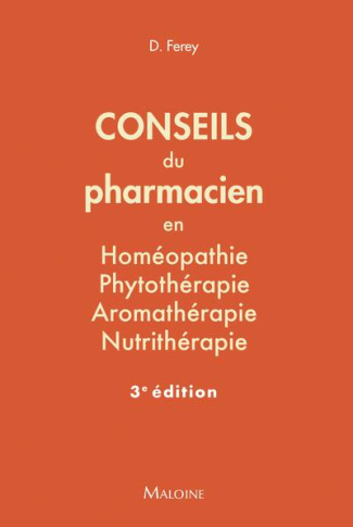 Conseils du pharmacien en homéopathie, phytothérapie, aromathérapie, nutrithérapie. 3e édition