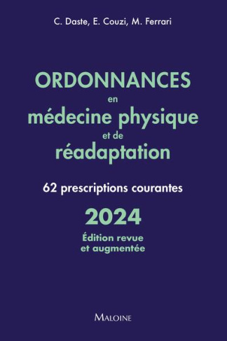 Ordonnances en médecine physique et de réadaptation. 62 prescriptions courantes, Edition 2024