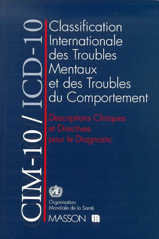 CIM-10/ICD-10. Classification internationale des troubles mentaux et des troubles du comportement, d