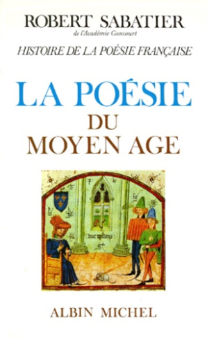 Histoire de la poésie française. Tome 1, La poésie du Moyen Age