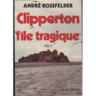 Clipperton, l'île tragique