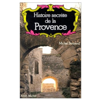 HISTOIRE SECRETE DE LA PROVENCE