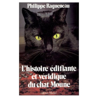 L'HISTOIRE EDIFIANTE ET VERIDIQUE DU CHAT MOUNE