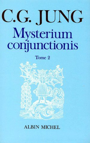 Mysterium conjunctionis. Etudes sur la séparation et la réunion des opposées physiques dans l'alchi