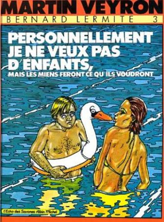 Bernard Lermite Tome 3 : Personnellement je ne veux pas d'enfants, mais les miens feront ce qu'ils