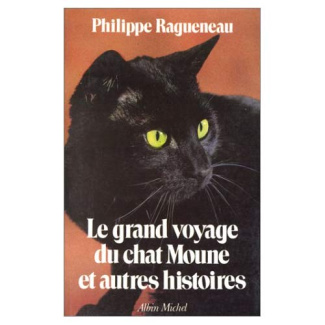 Le Grand voyage du chat Moune. Et autres histoires