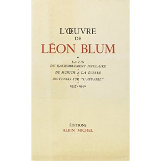 L'OEuvre de Léon Blum - tome 6. La Fin du Rassemblement populaire ; De Munich à la guerre ; Souvenir