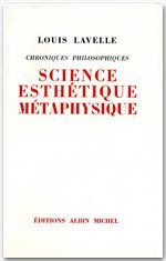 Science, esthétique, métaphysique. Chroniques philosophiques