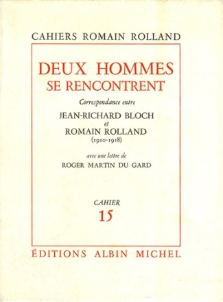 Deux hommes se rencontrent. Correspondance entre Jean-Richard Bloch et Romain Rolland (1910-1918)