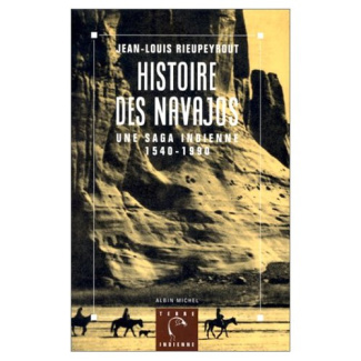 Histoire des Navajos. Une saga indienne, 1540-1990