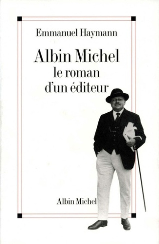Albin Michel. Le roman d'un éditeur