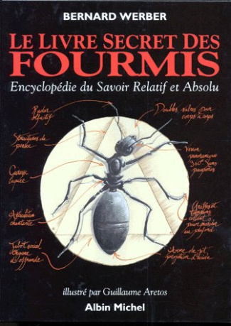Le livre secret des fourmis. Encyclopédie du savoir Relatif et Absolu