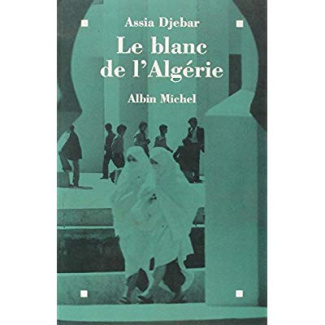 Le blanc de l'Algérie. Récit