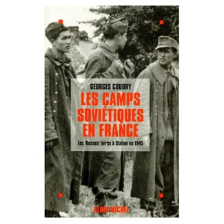 LES CAMPS SOVIETIQUES EN FRANCE. Les "Russes" livrés à Staline en 1945