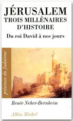 Jérusalem, trois millénaires d'histoire. Du roi David à nos jours