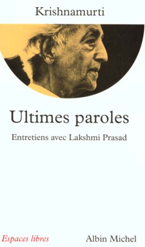 ULTIMES PAROLES. Entretiens avec Lakshmi Prasad