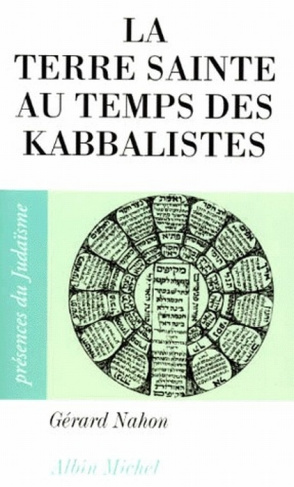 La Terre sainte au temps des kabbalistes. 1492-1592
