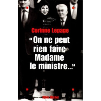 On ne peut rien faire, Madame le Ministre