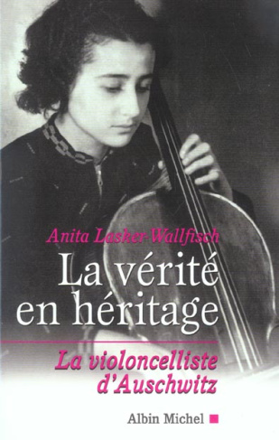 La vérité en héritage. La violoncelliste d'Auschwitz