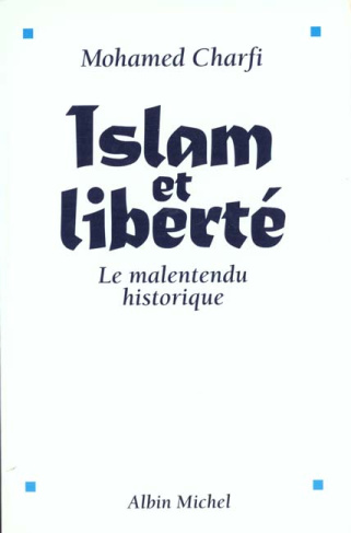 ISLAM ET LIBERTE. Le malentendu historique