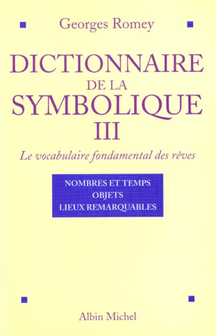 DICTIONNAIRE DE LA SYMBOLIQUE. Le vocabulaire fondamental des rêves, Tome 3, Nombres et temps, Objet