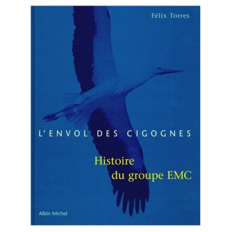L'ENVOL DES CIGOGNES. Histoire du groupe EMC