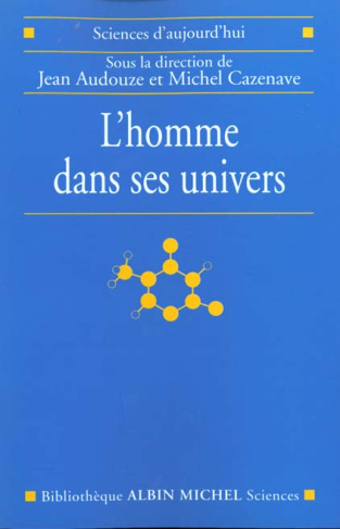 L'homme dans ses univers