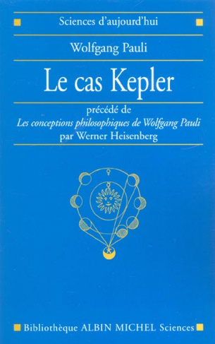 Le cas Kepler précédé de Les conceptions philosophiques de Wolfgang Pauli