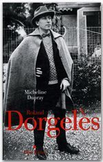 Roland Dorgelès. Un siècle de vie littéraire