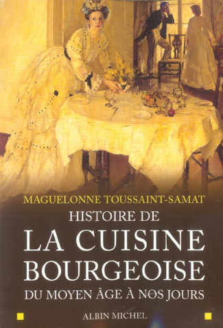 Histoire de la cuisine bourgeoise du Moyen Age à nos jours