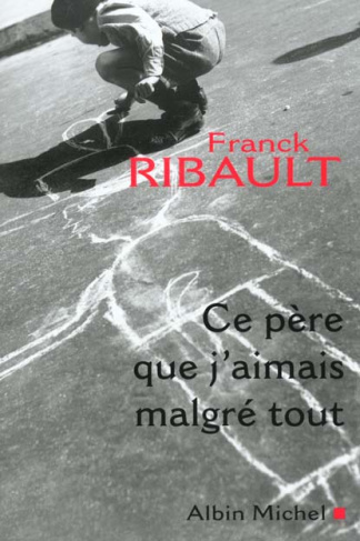 Ce père que j'aimais malgré tout