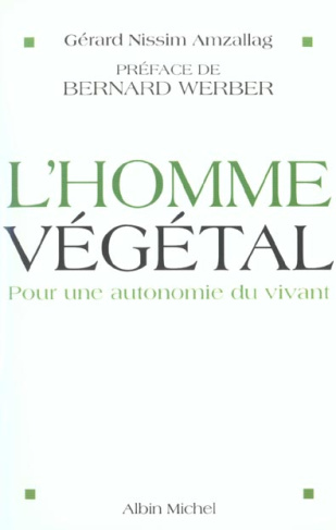 L'homme végétal. Pour uneautonomie du vivant