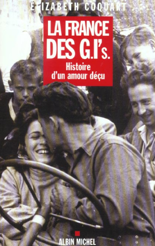 La France des GI's. Histoire d'un amour déçu