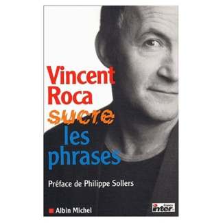 Vincent Roca sucre les phrases
