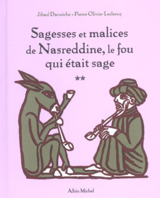 Sagesses et malices de Nasreddine, le fou qui était sage. Tome 2