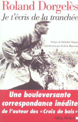 Je t'écris de la tranchée. Correspondance de guerre 1914-1917