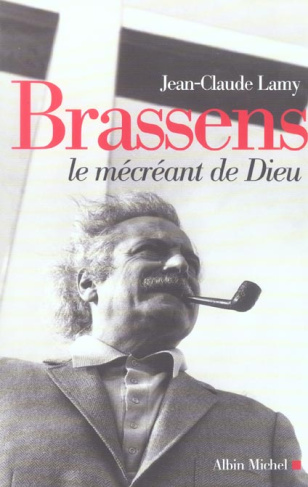 Brassens. Le mécréant de Dieu