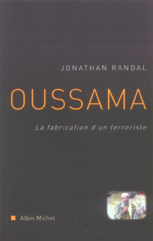 Oussama. La fabrication d'un terroriste
