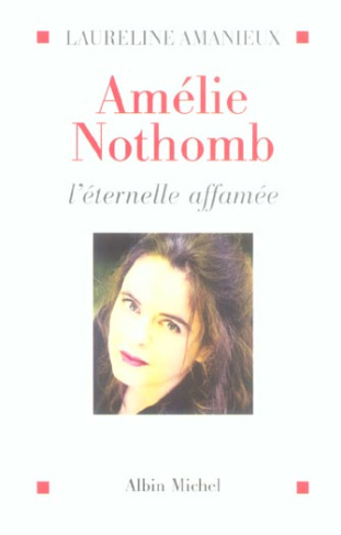 Amélie Nothomb. L'éternelle affamée