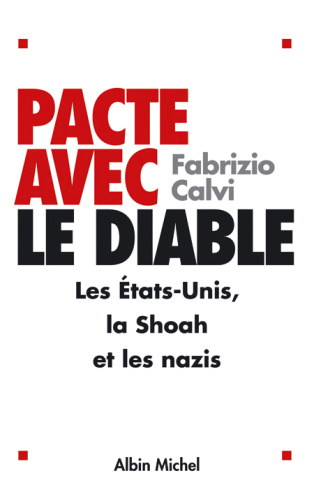 Pacte avec le Diable. Les Etats-Unis, la Shoah et les nazis